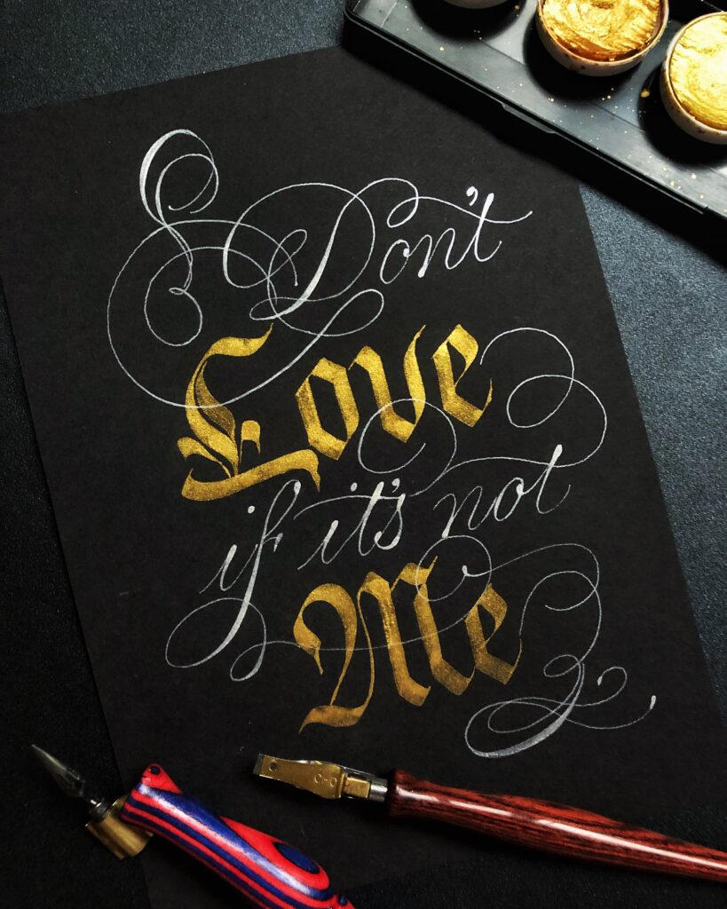 "Don't love if it's not me." - calligraphy by Portia Baruc